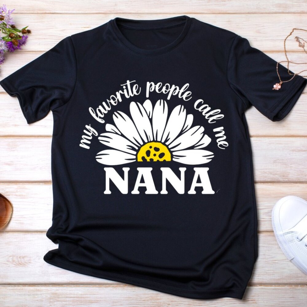 My Favorite People Call Me Nana Shirt, Nana Flower Graphics Shirt, Gift shirt